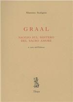 Graal. Saggio sul mistero del sacro amore