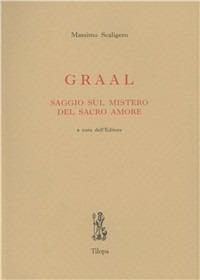 Graal. Saggio sul mistero del sacro amore - Massimo Scaligero - copertina