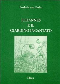 Johannes e il giardino incantato - Frederik Van Eeden - copertina