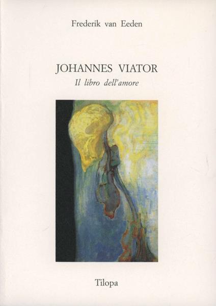 Johannes Viator. Il libro dell'amore - Frederik Van Eeden - copertina