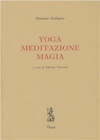 Yoga, meditazione, magia - Massimo Scaligero - copertina
