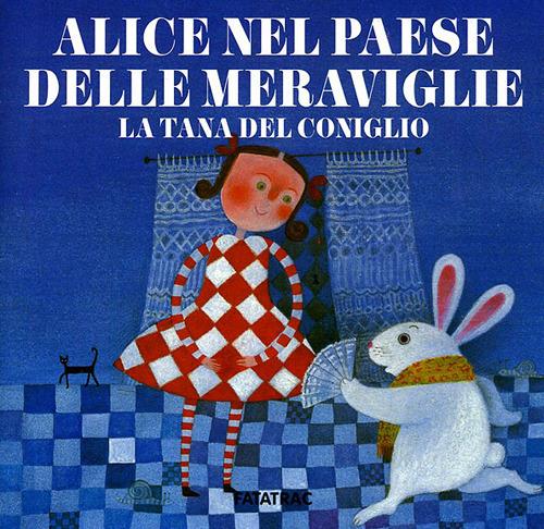 Alice nel paese delle meraviglie. La tana del coniglio. Ediz. illustrata - Sophie Fatus - copertina