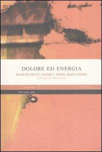 Dolore ed energia - Diego Beltrutti,Steven F. Brena,Mario Tiengo - copertina