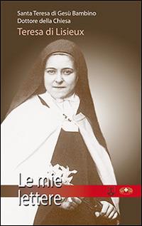 Le mie lettere - Teresa di Lisieux (santa) - copertina
