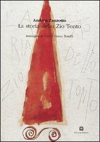 La storia dello zio tonto o del Barba Zhucon - Marco N. Rotelli,Andrea Zanzotto - copertina