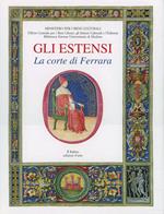 Gli estensi. Vol. 1: La corte di Ferrara.