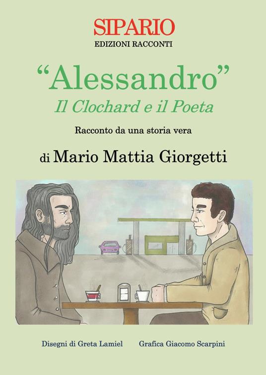 «Alessandro». Il clochard e il poeta - Mario Mattia Giorgetti - copertina