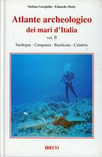 Atlante archeologico dei mari d'Italia. Vol. 2: Sardegna, Campania, Basilicata, Calabria.