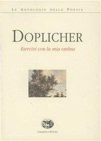 Esercizi con la mia ombra - Fabio Doplicher - copertina
