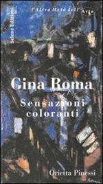 Gina Roma. Sensazioni coloranti