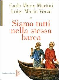 Siamo tutti nella stessa barca - Carlo Maria Martini,Luigi M. Verzé - copertina