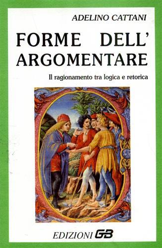 Forme dell'argomentare - Adelino Cattani - copertina