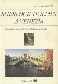 Sherlock Holmes a Venezia. Diabolico complotto al Palazzo Ducale