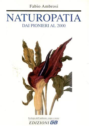 Naturopatia. Dai pionieri al 2000 - Fabio Ambrosi - copertina