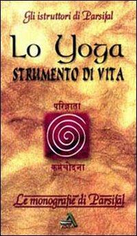Lo yoga. Strumento di vita - copertina