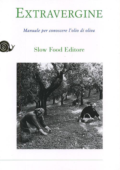 Extravergine. Manuale per conoscere l'olio d'oliva - Nanni Ricci,Diego Soracco - copertina