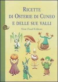 Ricette di osterie di Cuneo e delle sue valli - Elma Schena,Adriano Ravera - copertina