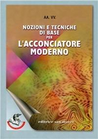 Nozioni e tecniche di base per l'acconciatore moderno - copertina