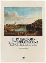 Il paesaggio secondo natura. Jacob Philipp Hackert e la sua cerchia