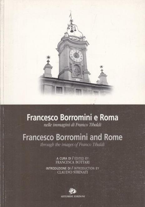 Francesco Borromini e Roma nelle immagini di Franco Tibaldi-Francesco Borromini and Rome through the images of Franco Tibaldi. Catalogo della mostra - copertina