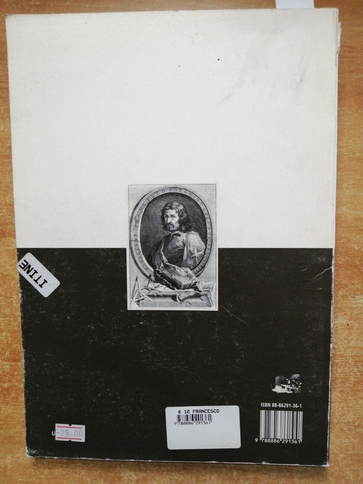 Francesco Borromini e Roma nelle immagini di Franco Tibaldi-Francesco Borromini and Rome through the images of Franco Tibaldi. Catalogo della mostra