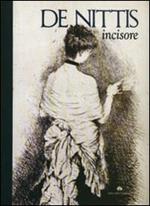 De Nittis incisore. Catalogo della mostra. Ediz. italiana e inglese