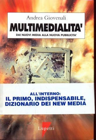 Multimedialità. Dai nuovi media alla nuova pubblicità - Andrea Giovenali - copertina
