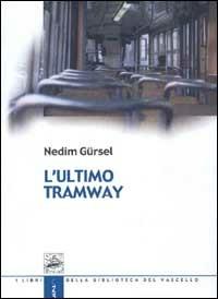 L'ultimo tramway - Nedim Gürsel - copertina