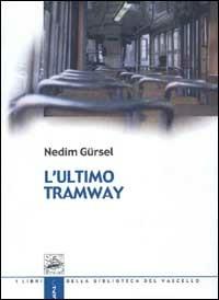 L' ultimo tramway - Nedim Gürsel - copertina