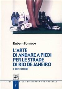 L'arte di andare a piedi per le strade di Rio de Janeiro e altri racconti - Rubem Fonseca - copertina