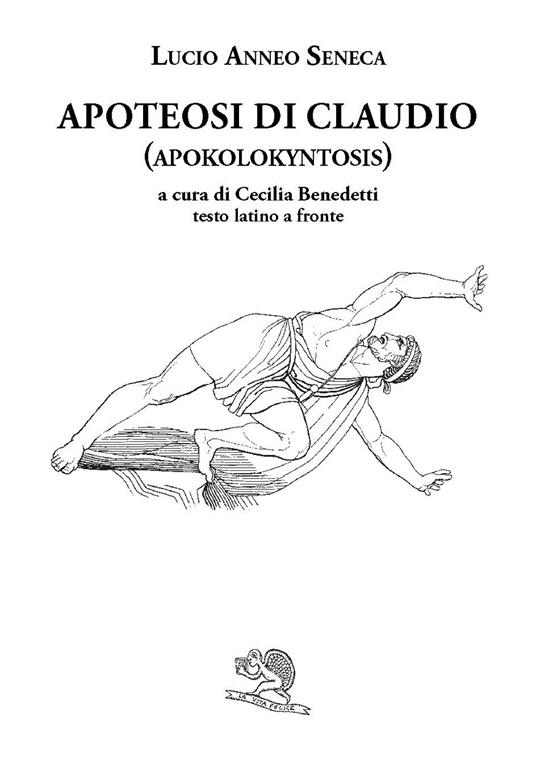 Apoteosi di Claudio (Apokolokyntosis). Testo latino a fronte - Lucio Anneo Seneca - copertina