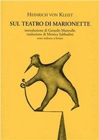 Sul teatro di marionette. Testo tedesco a fronte - Heinrich von Kleist - copertina