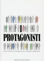 I protagonisti. Cento ritratti da Guglielmo Tell a Friedrich Dürrenmatt