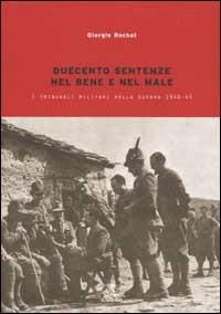 Duecento sentenze. La giustizia militare nella guerra 1940-1943 - Giorgio Rochat - copertina