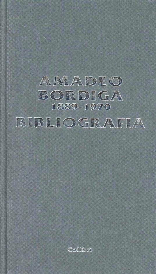 Amadeo Bordiga (1889-1970). Bibliografia - Arturo Peregalli,Sandro Saggioro - copertina