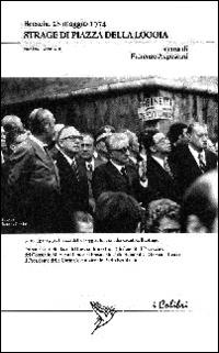 Strage di piazza della Loggia. Brescia, 28 maggio 1974 - Fiorenzo Angoscini - copertina