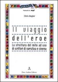 Il viaggio dell'eroe - Chris Vogler - copertina