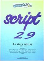 Script. Vol. 29: Lo story editing e altre cose.