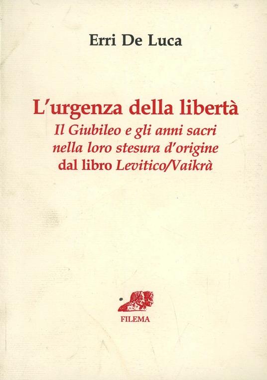 L'urgenza della libertà - Erri De Luca - 2