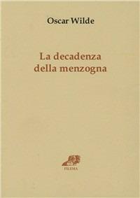 La decadenza della menzogna. Testo inglese a fronte - Oscar Wilde - copertina