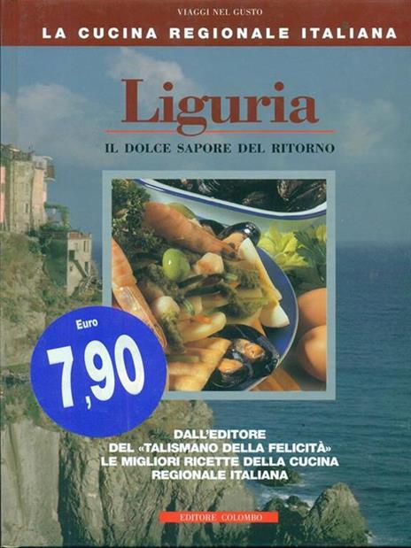 Liguria. Il dolce sapore del ritorno - Enrico Medail,Monica Palla - 3