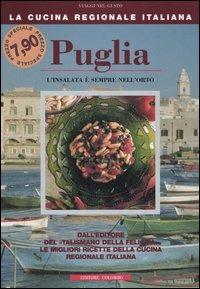 Puglia. L'insalata è sempre nell'orto - Enrico Medail,Monica Palla - 3