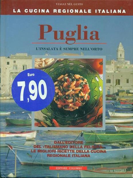 Puglia. L'insalata è sempre nell'orto - Enrico Medail,Monica Palla - copertina