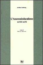 L' anarcosindacalismo. Scritti scelti