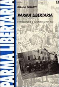 Parma libertaria - Gianni Furlotti - copertina