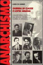 Guerra di classe e lotta umana. L'anarchismo in Italia dal biennio rosso alla guerra di Spagna (1919-1939)