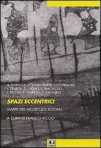 Spazi eccentrici. Mappe del molteplice sociale - copertina