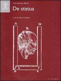 De statua. Ediz. italiana e latina - Leon Battista Alberti - copertina