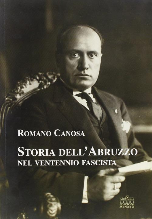 Storia dell'Abruzzo nel ventennio fascista - Romano Canosa - copertina