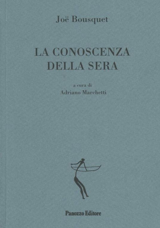 La conoscenza della sera. Testo francese a fronte - Joë Bousquet - copertina